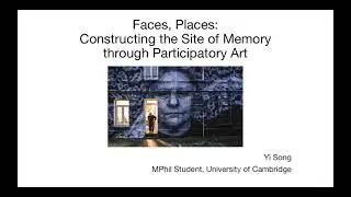 Faces, Places: Constructing the Site of Memory through Participatory Art (Yi Song)