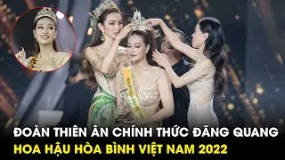 Đo&agrave;n Thi&ecirc;n &Acirc;n Đăng Quang Hoa Hậu H&ograve;a B&igrave;nh Việt Nam 2022 V&agrave; Th&agrave;nh T&iacute;ch Ấn Tượng | AZ News