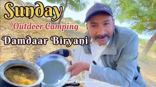 “Sunday Outdoor Camping Vlog | Jungle Mein Dumdaar Biryani Banai!”