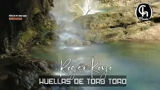 HUELLAS DE TORO TORO Y ROGER KOYO _ mas alla de mi cari&ntilde;o  (huay&ntilde;o)