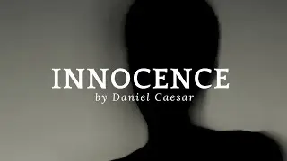 innocence by Daniel Caesar, lyrics video #lyricsvideo#danielcaesar#innocence