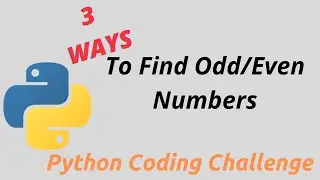 3 Ways To Find Odd/Even Number In Python | PYTHON CODING CHALLENGE 2020