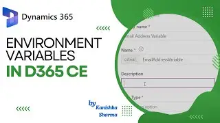 Mastering Environment Variables in D365: A Step-by-Step Guide by Kanishka Sharma