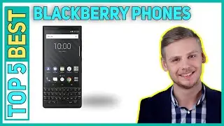 5 Best Blackberry Phones 2023