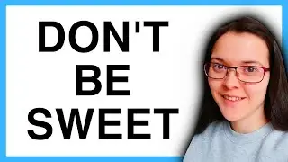 Why Being Sweet Doesn't Work On Women