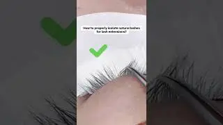 How to Isolate Natural Lashes Like a Pro 💯 | Lash Extension Tips