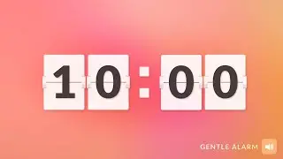 10 Min Satisfying Flip Clock Countdown Timer 🔔 Gentle Alarm
