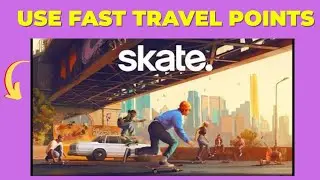 Skate 4: как разблокировать и использовать очки быстрого перемещения