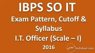 IBPS SO - Scale I Officer 2016 - Detailed Syllabus, Exam Pattern & Cutoff