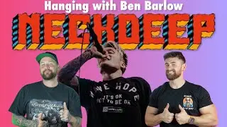 INTERVIEW - Ben Barlow - NECK DEEP