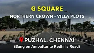 Puzhal Plots For Sale, Chennai | G Square Northern Crown #puzhal #surapet #chennai #land #plot