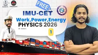 IMU CET 2026 Physics | Lecture - 14| Work, Power & Energy - 1 | Paramount X Seamate | Merchant navy