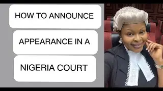 HOW TO ANNOUNCE APPEARANCE IN A NIGERIA COURT #law