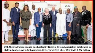 64th Nigeria Independence Day Celebrations hosted by  Nigeria-Britain Association in London 12/10/24