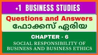 XI Business Studies | Focus Area | Chapter 6 | Social Responsibility of Business and Business Ethics