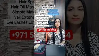 Urgent demand for beauticians in dubai makeup hairstyle waxing massage