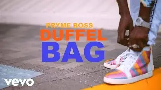Pryme Boss - Duffel Bag (Official Video)