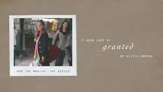 Granted - Olivia Rodrigo HSMTMTS (1 hour loop)