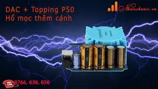 Nguồn tuyến t&iacute;nh Topping P50 - Đối t&aacute;c ho&agrave;n hảo của DAC giải m&atilde;
