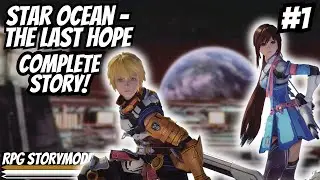 Star Ocean: The Last Hope &ndash; Complete Story Walkthrough Edited With No Commentary [4K 60fps] 1/2