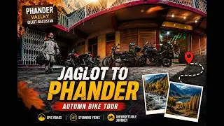 Jaglot to Phander Valley | Landslide Lake, Gilgit Food Stop & Night Ride