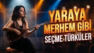 Türküler | Seçme, Dertli, Damar ve Efkarlı Türküler (Karışık Türküler)