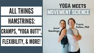 All Things Hamstrings: Cramps, &ldquo;Yoga Butt&rdquo;, Flexibility & More! (Ep 26 -Yoga Meets Movement Science)