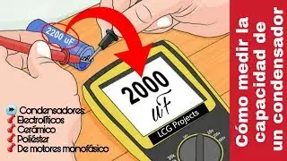 CÓMO MEDIR LA CAPACIDAD DE UN CONDENSADOR. USO DEL MULTÍMETRO-CAPACÍMETRO.