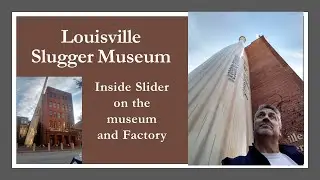 Louisville Slugger Museum - Factory Tour?