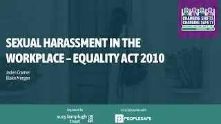 Sexual Harassment in the Workplace &ndash; Equality Act 2010 - Jaden Cramer