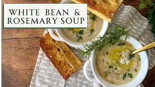 White Bean & Rosemary Soup 🤍🥣 WINTER RECIPES | SEASON & SERVE BLOG