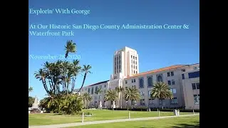 Our Historic San Diego County Administration Center and Waterfront Park