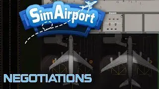 SimAirport S3E28 Let's Play - More Negotiations