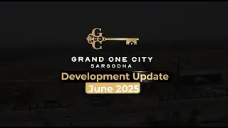 Grand One City Development Updates June 2025 | Live Grand Lifestyle in Sargodha