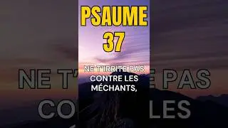 Psaume 37 &mdash; Fais confiance &agrave; Dieu et attends la paix  #bible #psaume37  #pri&egrave;re