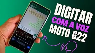 COMO DIGITAR USANDO A SUA VOZ NO CELULAR MOTOROLA MOTO G22