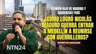 ¿Cómo logró Nicolás Maduro Guerra entrar a Medellín a reunirse con guerrilleros?