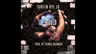 Surfen Hye JQ - The World (Prod. By. French Kasanova)