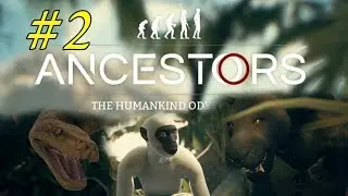 Ancestors: The Humankind Odyssey Ep. 2 - So much amazingness