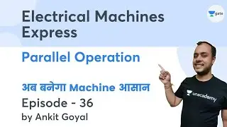 Parallel Operation | EP 36 | Electrical Machines Express | GATE/ESE 2022