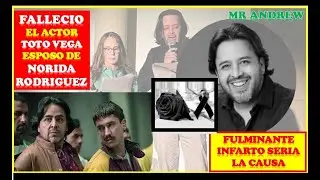 #LUTO &uacute;timo adi&oacute;s al actor TOTO VEGA esposo de NORIDA RODRIGUEZ a causa de un ... Mister Andrew