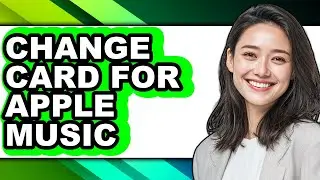 How to Change Card for Apple Music (full Guide)