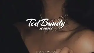 s0clich&eacute; - Ted Bundy [Lyrics]