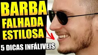 Como Deixar BARBA Falhada ESTILOSA (5 Coisas Que Voc&ecirc; Precisa Saber).