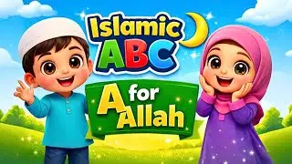 Islamic ABC Song for Kids | A for Allah to Z for Zakat #abcforkids #nurseryrhymes