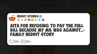 AITA For Refusing To Pay The Full Bill Because My MIL Was Against..- Family Reddit Story #reddit 
