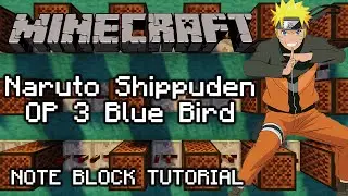 Naruto Shippuden - Blue Bird - Minecraft Note Block Tutorial (OP 3)