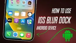 How to Use iWALL iOS Blur Dock Bar On Android Device