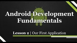 Android Development Tutorial (The Fundamentals P2)