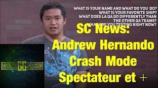 SC News: Andrew Hernando, Crash Mode Spectateur et + (QC FR)